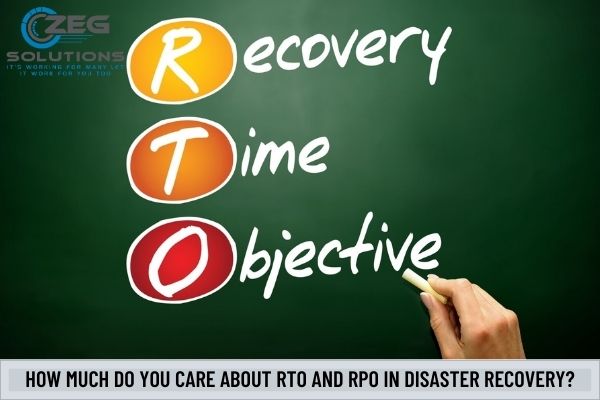 how much do you care about RTO and RPO in disaster recovery_