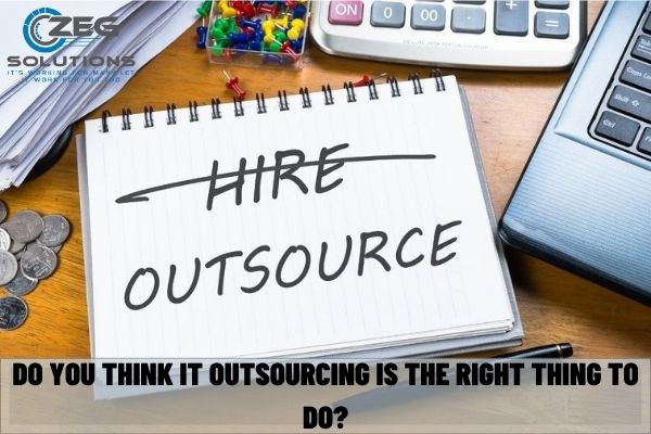 Do you think IT outsourcing is the right thing to do?